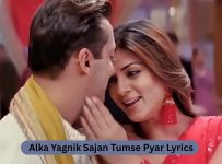 Alka Yagnik Sajan Tumse Pyar Lyrics